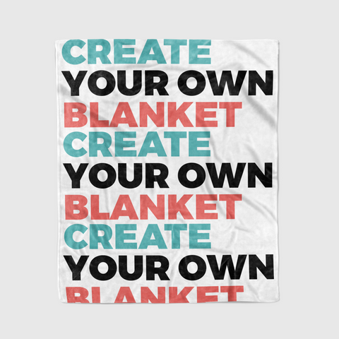 MAKE YOUR OWN BLANKET